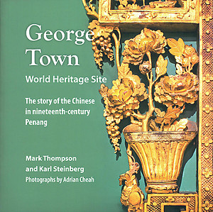 George Town World Heritage Site: The story of the Chinese in nineteenth-century Penang 
