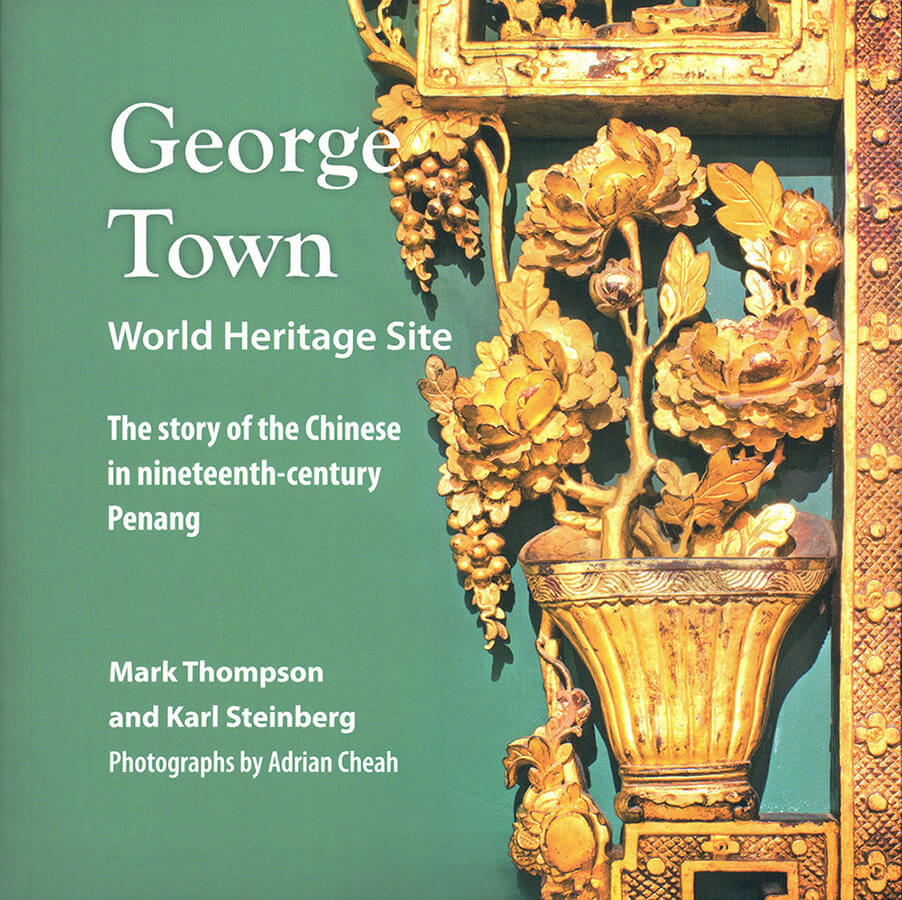 George Town World Heritage Site: The story of the Chinese in nineteenth-century Penang 