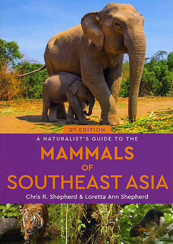 A Naturalists Guide to the Mammals of Southeast Asia 