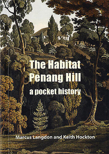 The Habitat Penang Hill: a pocket history - Ebook