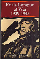 Kuala Lumpur at War 1939-1945 